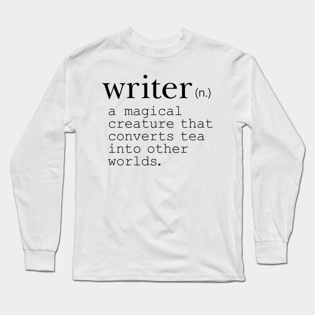 Writer Definition: Tea Drinker Long Sleeve T-Shirt by KitCronk